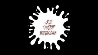 Ai Wet Dreams