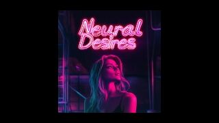 Neural Desires