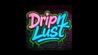 Dripnlust