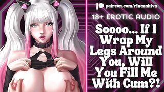 If I Wrap My Legs Around You, Will You Fill Me With Cum?! [Audio ASMR Roleplay] [ERP] [Moaning]