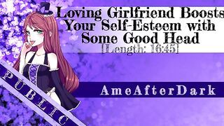 [Erotic Audio] Loving Girlfriend Boosts Your Self-Esteem with Some Good Head