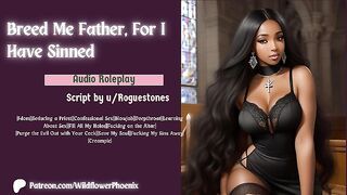 Breed Me Father For I Have Sinned | ASMR Audio Roleplay