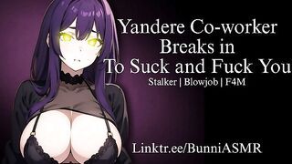 Yandere Coworker Breaks in to Suck and Fuck You | Audio / ASMR