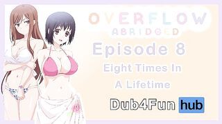 Overflow Abridged Ep 8: Eight Times In A Lifetime - Wet Pussy at the pool