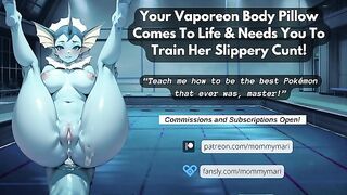 Your Vaporeon Body Pillow Comes To Life & Needs You To Train Her Slippery Cunt!~