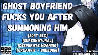 Your Ghost Boyfriend Fucks You After Summoning Him | Male Moaning Audio