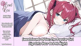 Sweet Sounds Of Sex: The Popular Girl Slips Into Your Bed At Night [Erotic Audio For Men]