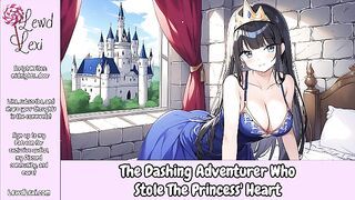 The Dashing Adventurer Who Stole the Princess' Heart [Erotic Love Story] [Audio]