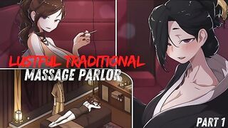 Massaging her naughty! Lustful Traditional Massage Parlor pt 1