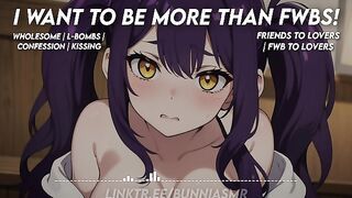 I wanted to be more than FWBs! || ASMR RP [Wholesome] [SFW]