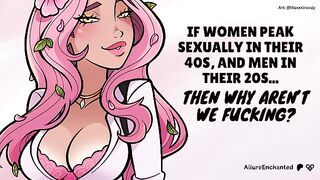 If Women Peak Sexually in Their 40s, and Men in Their 20s... Then Why Arent We Fucking? - ASMR Audio