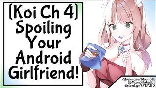 [Koi Ch 4] Spoiling Your Android Girlfriend!