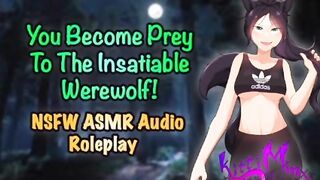 ASMR - You're A Naughty Insatiable Werewolf's Prey! Anime Audio Roleplay