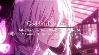 [F4M] Goddess Eve's Naughty Pet Play JOI: Edge for Me and Lick Up Every Drop of Your Filthy Cum