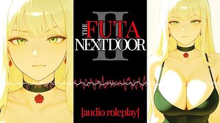 Erotic Audio | F4M | Futa Next Door Part 2 | Futanari Role Play