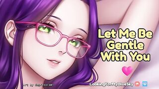 Let Me Be Gentle With You, My Love [Gentle Femdom] [Soothing] [Sweet]
