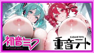 Kasane Teto and Hatsune Miku - Who will make you finish first?