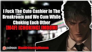 Fucking The Cashier In The Breakroom [M4F] [Choking] [MDOM]