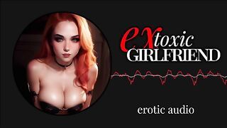 Erotic Audio | Toxic Ex Girlfriend | Mean ASMR Audio Roleplay