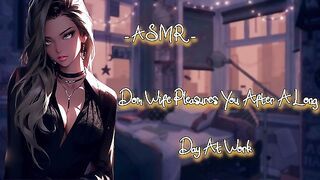 ASMR| [EroticPlay] Dom Wife Pleasures You After A Long Day