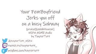 Your Femboy Boyfriend Jerks you off on a busy Subway || NSFW ASMR Audio [praise] [exhibitionism]