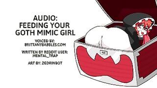 Audio: Feeding Your Goth Mimic Girl
