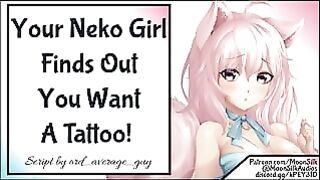 Your Neko Girl Finds Out You Want A Tattoo!