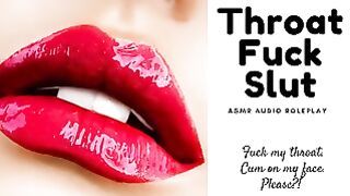 Asmr Throat Sex Slut (audio only)