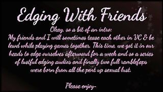 Edging With Friends: Oh the Heft of A Cock on My tongue