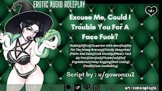 Excuse Me, Could I Problem You for A Face Fuck? [blowjob Slut] [throatfuck][audio Roleplay]