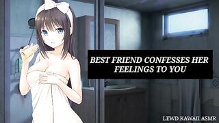 BEST FRIEND CONFESSES HER FEELINGS TO YOU (Best Friend Series) | SOUND PORN | ENGLISH ASMR